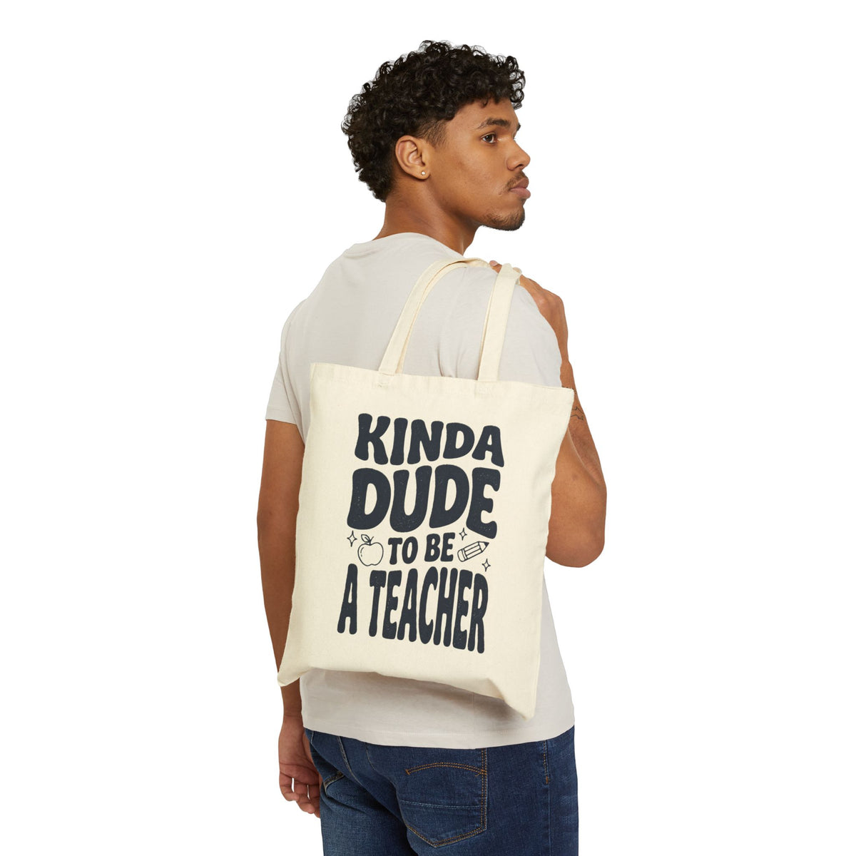 Kinda Dude to Be a Teacher Tote | Teacher Tote Canvas, Typography Teacher Bag
