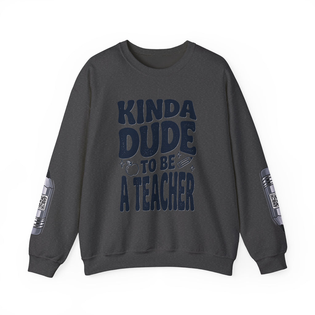 Kinda Dude To Be A Teacher Sweatshirt | Teacher Shirt, School
