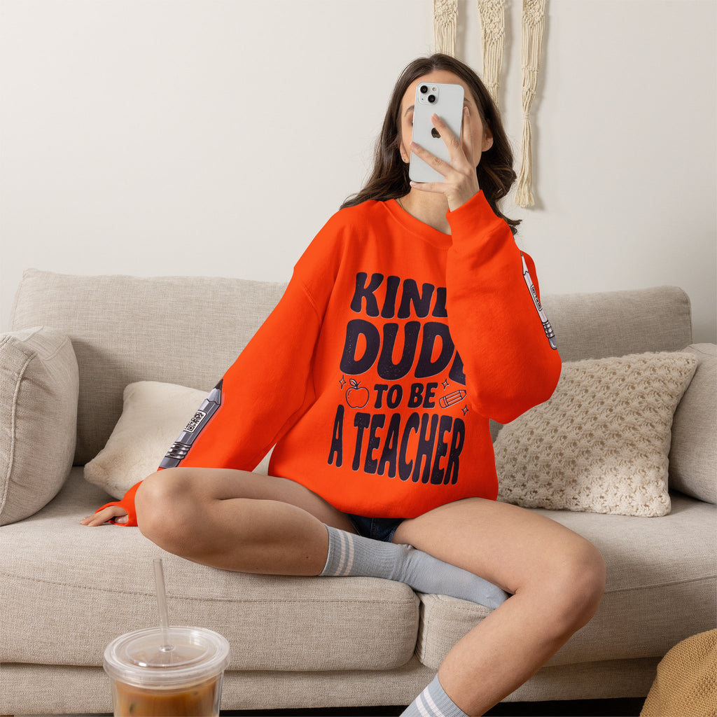 Kinda Dude To Be A Teacher Sweatshirt | Teacher Shirt, School