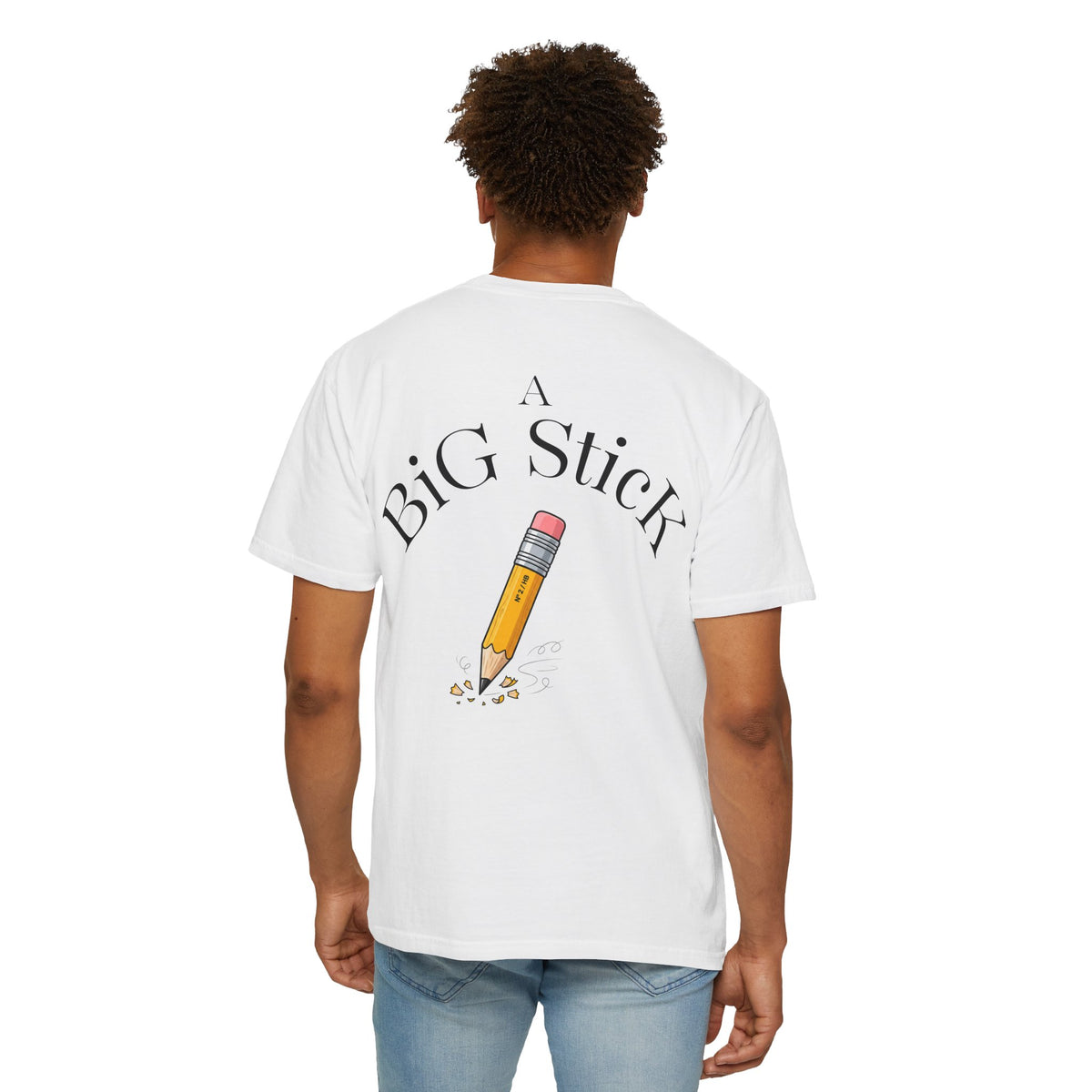 Speak Softly and Carry A Big Stick T-Shirt | Pencil Graphic