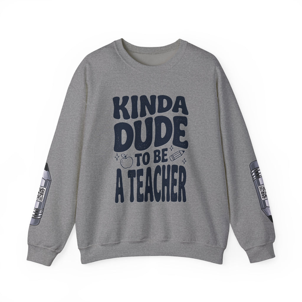 Kinda Dude To Be A Teacher Sweatshirt | Teacher Shirt, School