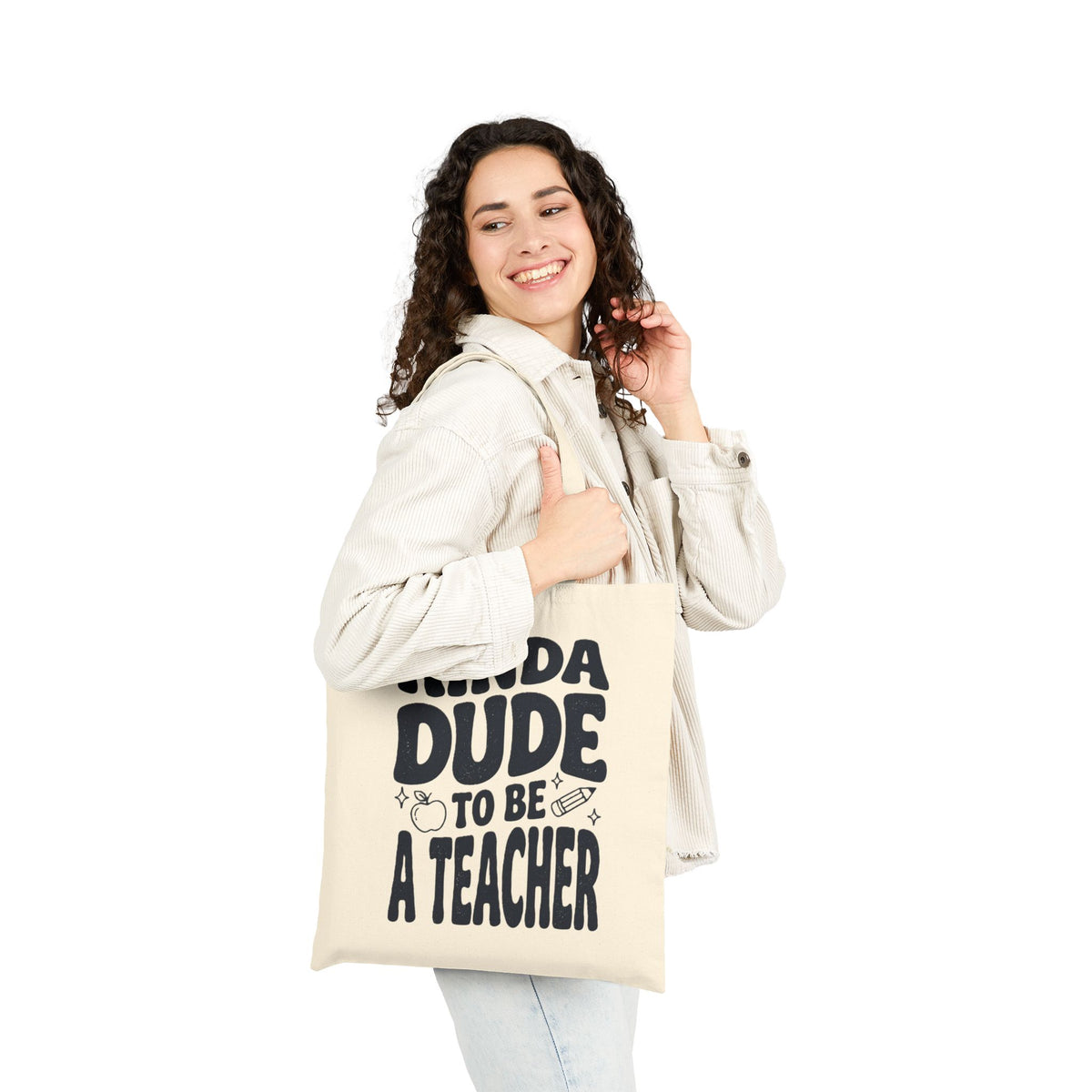 Kinda Dude to Be a Teacher Tote | Teacher Tote Canvas, Typography Teacher Bag